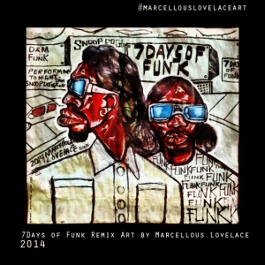 2014 - 7Days of Funk Remix Art by Marcellous Lovelace